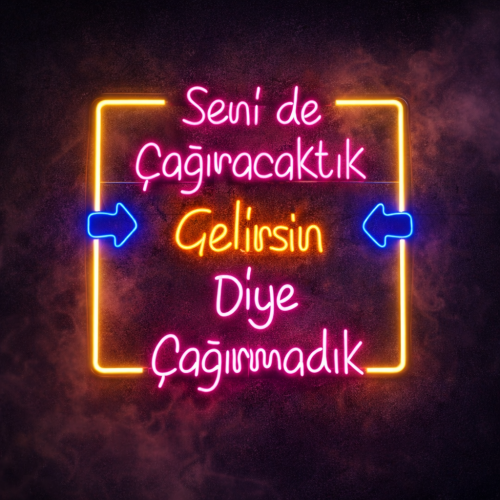 Seni de Çağıracaktık Gelirsin Diye Neon Tabela – Instagram Selfie Duvar Yazısı – LED Işıklı Dekor